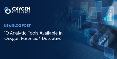 Las 10 mejores herramientas analíticas disponibles en Oxygen Forensic® Detective.